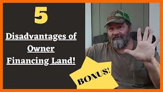 5 Disadvantages of Owner Financing Land