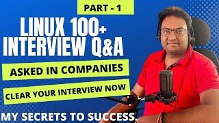 Linux 100 + Realtime Scenario Based Interview Questions and Answers Explained in Detail | Part - 1