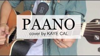 Paano - Gary Valenciano (KAYE CAL Acoustic Cover)