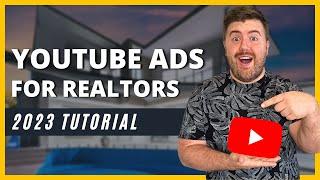 YouTube Ads For Realtors - How to Run Your First Real Estate Ad