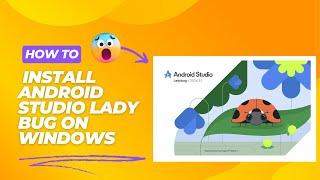 How to install Android Studio Lady Bug on Windows 10/11 [ 2024 Update Version ] Complete guideline