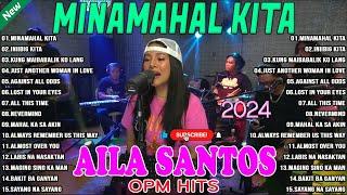 Minamahal Kita Nonstop Slow Rock Love Song Cover By AILA SANTOS  Best of OPM Love Songs 2024