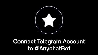 Connect Telegram account to @AnychatBot