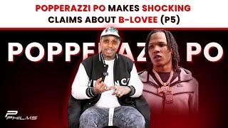 Popperazzi Po Makes SHOCKING CLAIMS About B-LOVEE (P5)