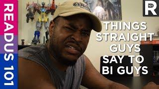 Things Straight Guys Say To Bi Guys | READUS 101