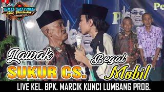 TERBARU  PELAWAK SUKUR CS #11 LIVE DUSUN KUNCI KEL.BPK.MARCIK