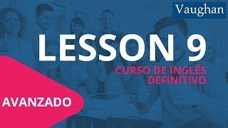 Lección 9 - Nivel Avanzado | Curso Vaughan para Aprender Inglés Gratis