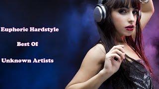  Euphoric Hardstyle | Best Of Unknown Artists 