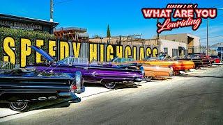 What Are You Lowriding? S2 Ep. 1 Speedy Highclass