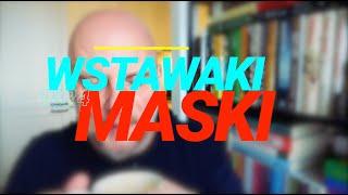 Wstawaki [#1824] Maski