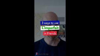 How to use the IMPARFAIT in French - 3 ways