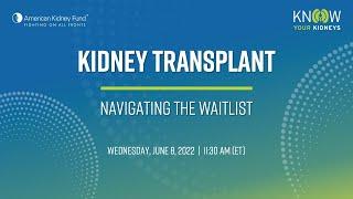 Kidney Transplant: Navigating the Waitlist | American Kidney Fund