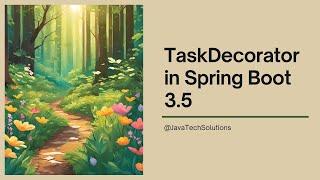 What's NEW in Spring Boot 3.5 TaskDecorator?