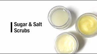 Sugar & Salt Scrubs