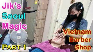 Jik's Seoul Magic - Vietnam Barber Shop 2022 Part 1 Seoul Barber Shop, Bangkok Thailand