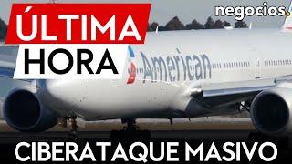 ÚLTIMA HORA | American Airlines bloquea sus vuelos tras un ciberataque masivo