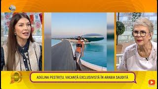 Follow us! - Adelina Pestritu, vacanta exclusivista in Arabia Saudita!