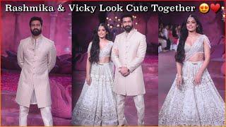 Rashmika Mandanna & Vicky Kaushal Look Cute Together as they Lit Up The Ramp  at India Couture Week