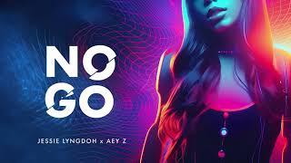 NO GO | JESSIE LYNGDOH FEAT.  AEY Z (Official Audio)