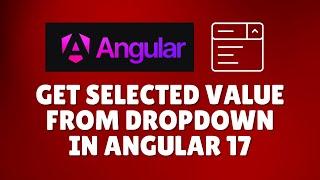 How to get selected value from dropdown in Angular?