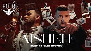 HAZY ft. Olsi Bylyku - Aisheh (Official Video)