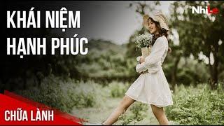Q&A Chữa lành #15: Tìm hiểu về khái niệm HẠNH PHÚC và cách đạt được nó | QACL - Nhi Le