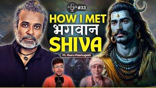 How I Met महादेव Shiva  | Ft. GURU PASHUPATI-Chamundi Gurukulam