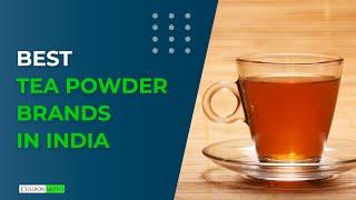 Best Tea Powder Brands In India | Top 10 Tea Powder Brands In 2023