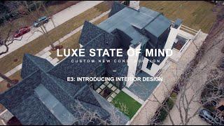 Luxe State of Mind | Episode 3: Introducing Interior Design