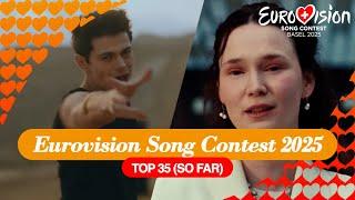 EUROVISION SONG CONTEST 2025: My Top 35 (So far) (New: )