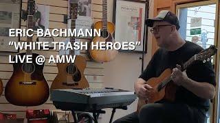 Eric Bachmann (Archers of Loaf, Crooked Fingers) Plays "White Trash Heroes" at Acoustic Music Works