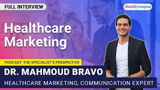 HealthCare Marketing Tips with Dr.Mahmoud Bravo | MedSynapse