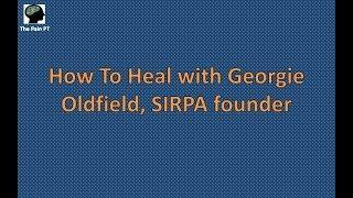 How to Heal with Georgie Oldfield, SIRPA Founder