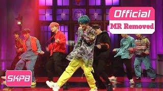 [MR Removed] BTS (방탄소년단) - MIC Drop_190413 (S)