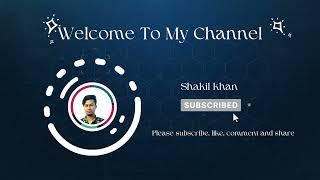 Welcome to my channel || Shakil khan