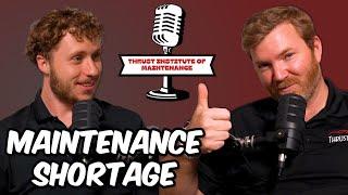 The Maintenance Shortage is Getting Out of Hand  | Nuts About Thrust | Ep. 3