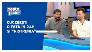 Peste Picior - Cucerești o fată în 24h și “Nistrenia”