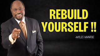 Myles Munroe | "Rebuild Yourself" | Dr Myles Munroe Motivational Speech (39 Minutes)