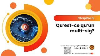 Chapitre 8: Qu'est-ce qu'un multi-sig?