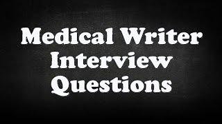 Medical Writer Interview Questions