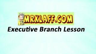 Executive Branch Review Lesson - Mr. Klaff