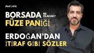 BORSADA FÜZE PANİĞİ| ERDOĞAN'DAN İTİRAF GİBİ SÖZLER |Emre ŞİRİN #ukrayna #borsa