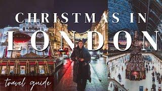 CHRISTMAS IN LONDON GUIDE (Christmas markets, illuminations, ice skating & things to do)