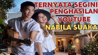 MAKIN KAYA || SEGINI GAJI NABILA SUAKA DARI YOUTUBE