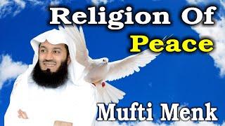 Mufti Ismail Menk - Religion Of Peace