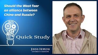 Quick Study: Should the West fear an alliance between China and Russia?