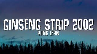 Yung Lean - Ginseng Strip 2002 (Lyrics) "bitches come and go brah" TikTok Song