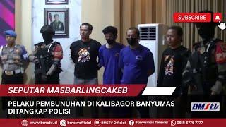 PELAKU PEMBUNUHAN DI KALIBAGOR BANYUMAS DITANGKAP POLISI