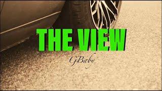 G-Baby - The View  Prod.byBryceStrom