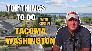 Top things to do with Kids in Tacoma Washington